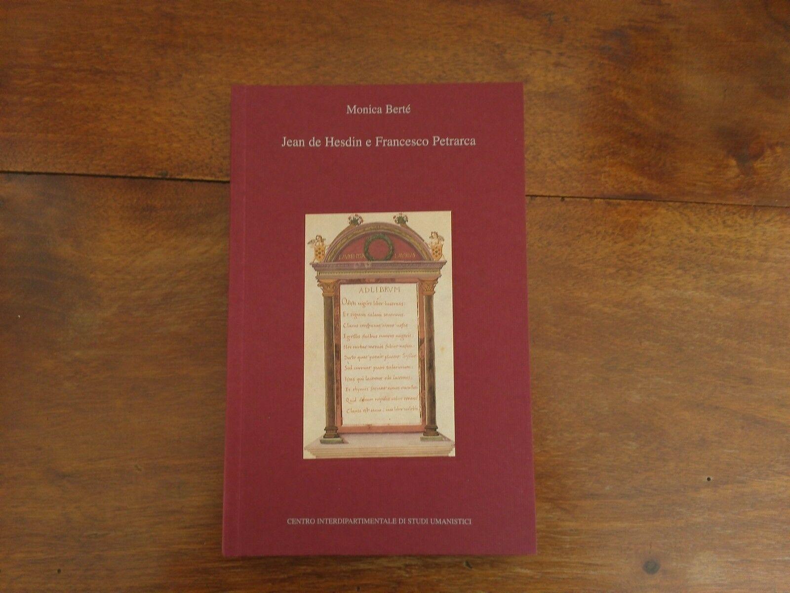 Monica Berté - Jean de Hesdin e Francesco Petrarca - Centro interdipartimentale di studi umanistici Università di Messin
