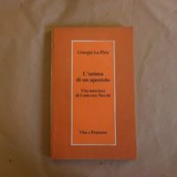 Giorgio La Pira - L'anima di un apostolo - Vita e Pensiero