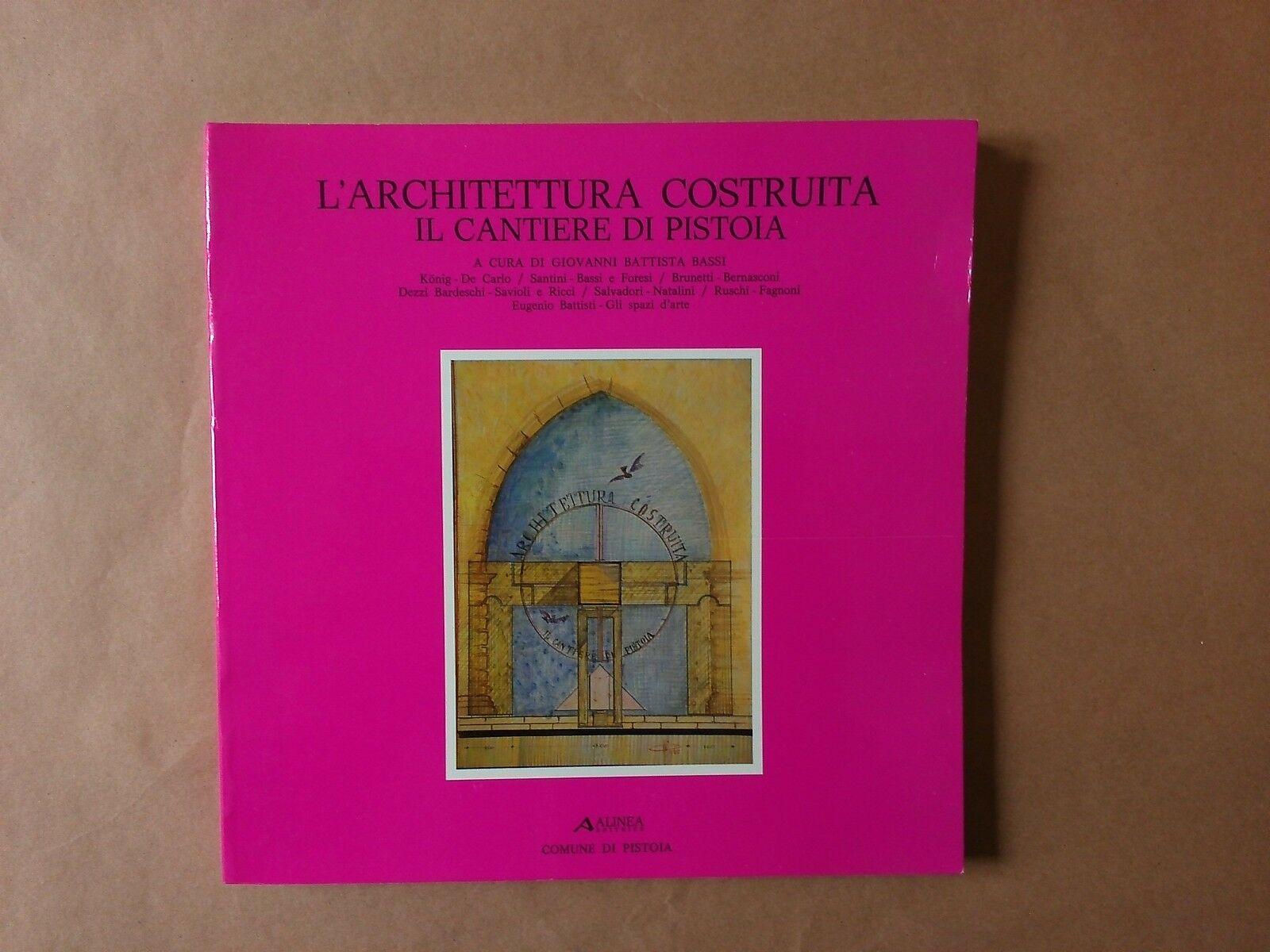 Bassi - L'architettura costruita. Il cantiere di Pistoia - Alinea