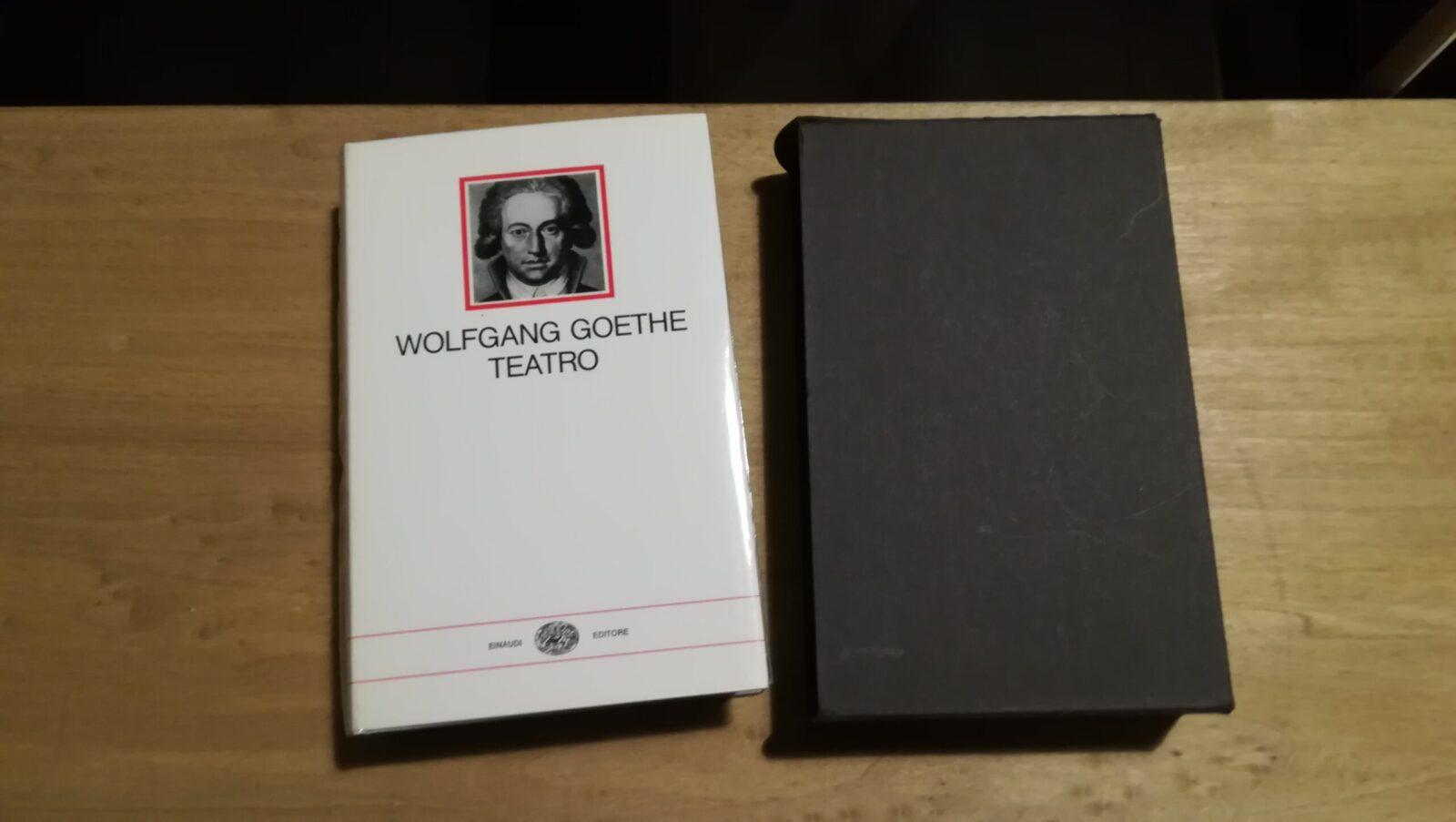 Wolfgang Goethe - Teatro - Einaudi