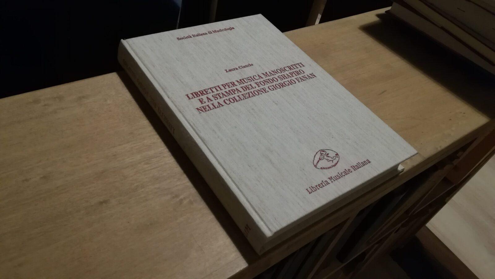 Laura Ciancio - Libretti per musica manoscritti e a stampa del fondo Shapiro nella collezione Giorgio Fanan - Libreria Musicale italiana