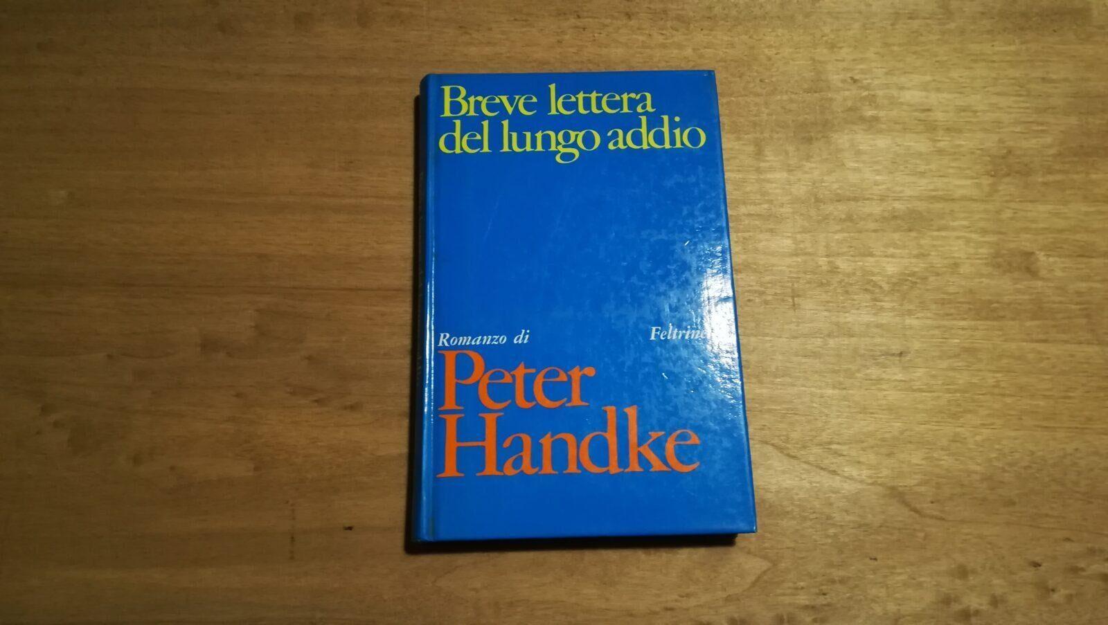 Peter Handke - Breve lettera del lungo addio - Feltrinelli