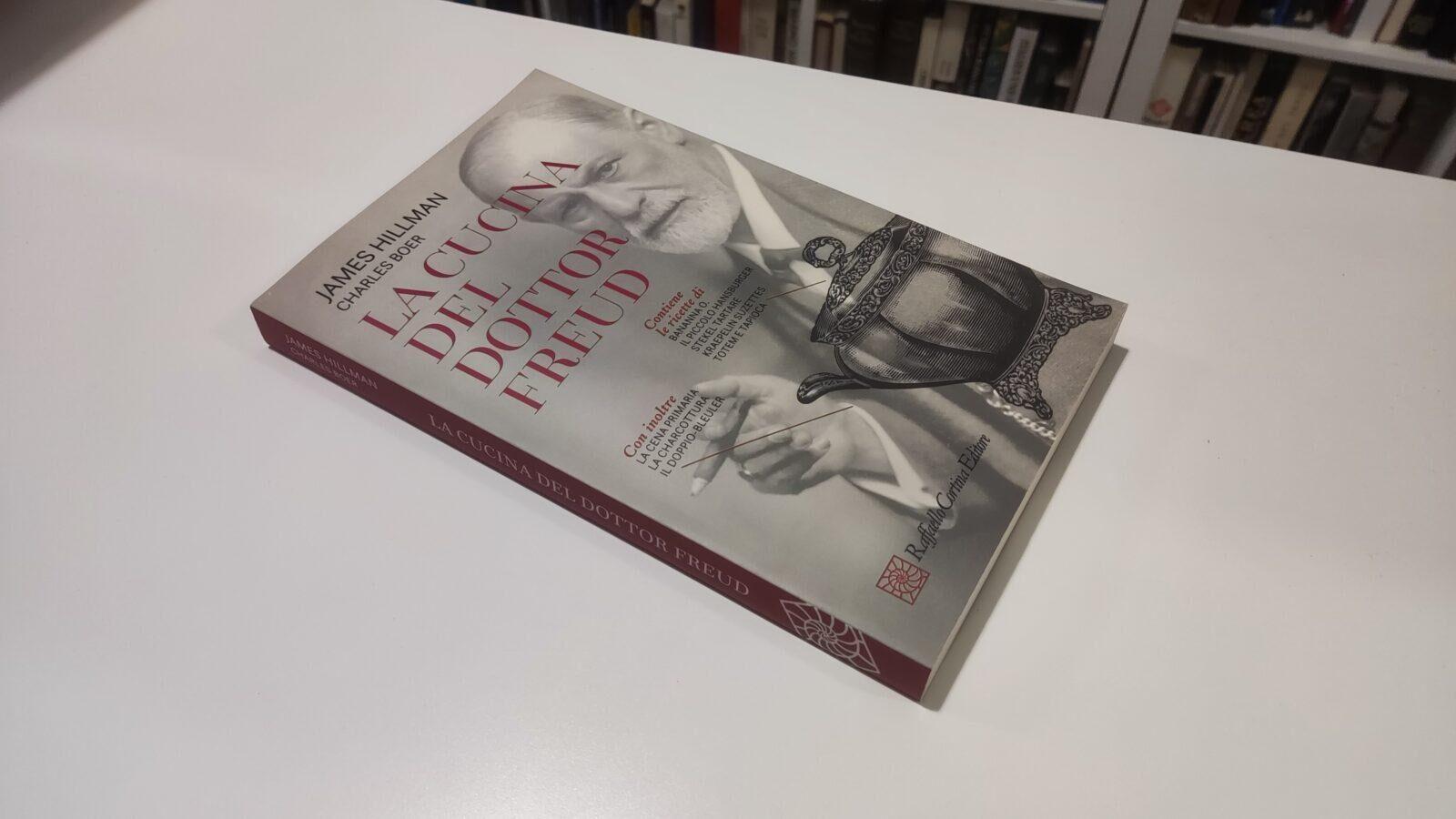 James Hillman, Charles Boer - La cucina del dottor Freud - Raffaello Cortina