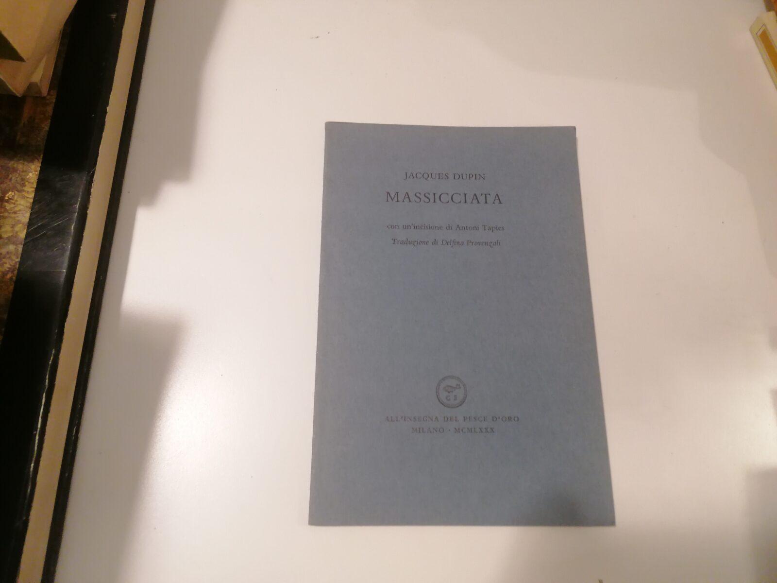 Jacques Dupin - Massicciata - Scheiwiller